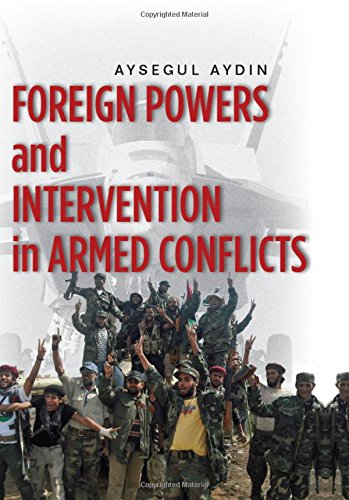 Foreign Powers and Intervention in Armed Conflicts (Stanford Security Studies)