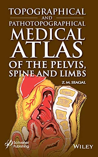 Topographical and Pathotopographical Medical Atlas of the Pelvis