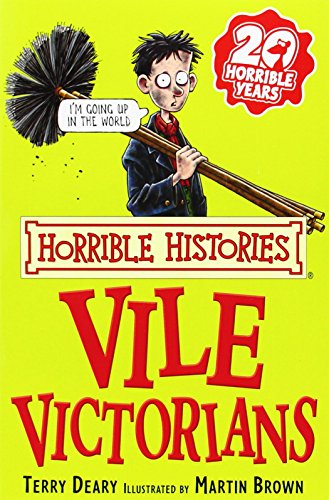 HORRIBLE HISTORIES - VILE VICTORIANS