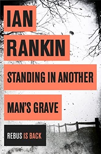 Standing in Another Man's Grave: From the Iconic #1 Bestselling Writer of Channel 4’s MURDER ISLAND (A Rebus Novel)