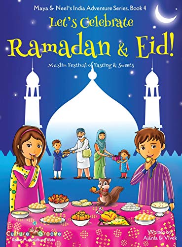 Let's Celebrate Ramadan & Eid! (Muslim Festival of Fasting & Sweets) (Maya & Neel's India Adventure Series, Book 4) : 4