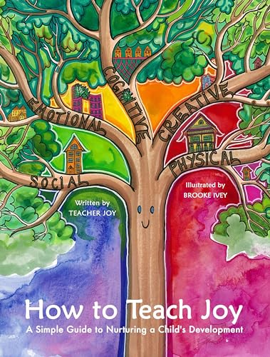 How To Teach Joy : A Simple Guide to Nurturing a Child’s Development