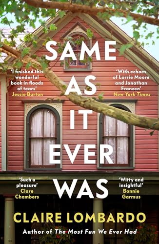 Same As It Ever Was : An immersive and joyful summer read from the author of Reese’s Bookclub pick The Most Fun We Ever Had