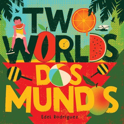 Two Worlds (Dos mundos) : A First Picture Book of English and Spanish Words