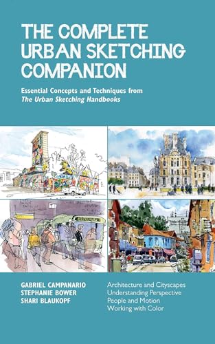 The Complete Urban Sketching Companion: Essential Concepts and Techniques from The Urban Sketching Handbooks--Architecture and Cityscapes, ... People and Motion, Working with Color (10)
