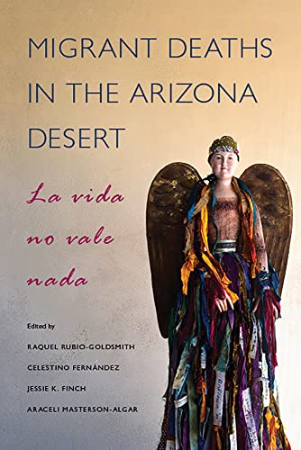 Migrant Deaths in the Arizona Desert : La Vida No Vale Nada