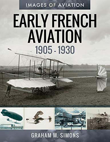 Early French Aviation, 1905-1930 (Images of Aviation)