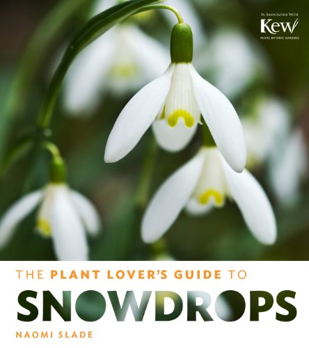 The Plant Lover's Guide to Snowdrops by Naomi Slade (Hardback, 2014)