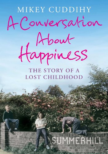 A Conversation About Happiness : The Story of a Lost Childhood