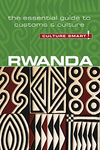 Rwanda - Culture Smart! : The Essential Guide to Customs & Culture