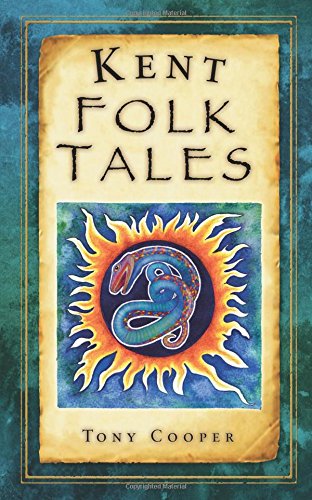 Kent Folk Tales (Folk Tales (Folk Tales: United Kingdom)