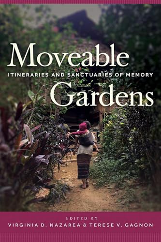 Moveable Gardens : Itineraries and Sanctuaries of Memory