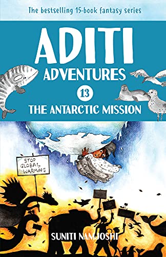 Antarctic Mission (Aditi Adventures): Volume 13