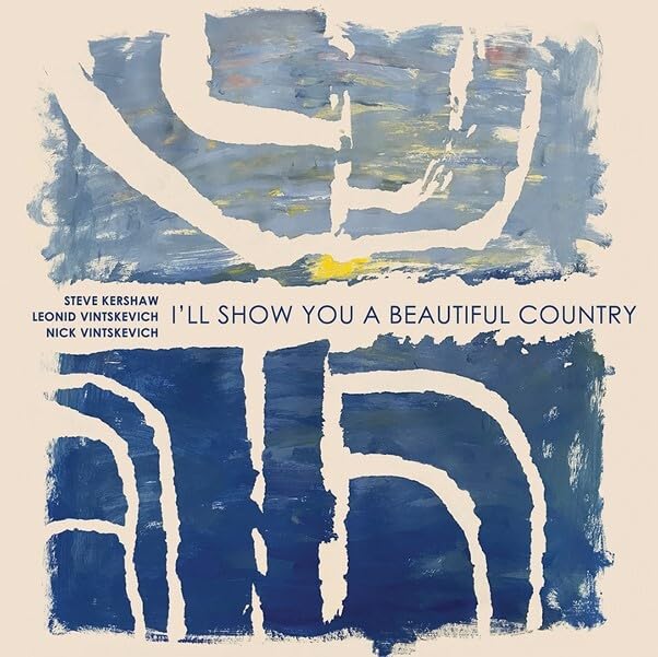 Vintskevich Kershaw Trio - I’ll Show You A Beautiful Country (blue Vinyl) [VINYL]