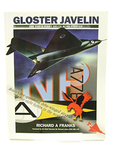 The Gloster Javelin: The RAF's First Delta Wing Fighter