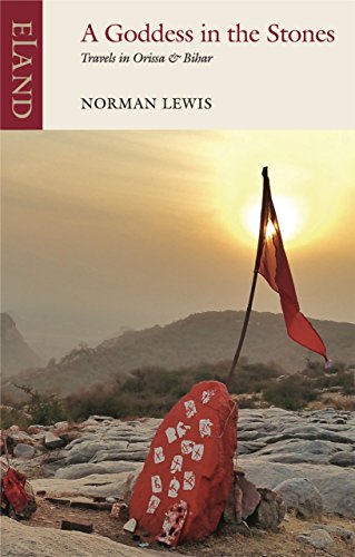 A Goddess in the Stones: Travels India: Travels in Eastern India: Bihar and Orissa