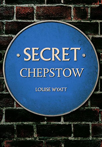Blue plaque reading "Secret Chepstow" by Louise Wyatt against brick wall.