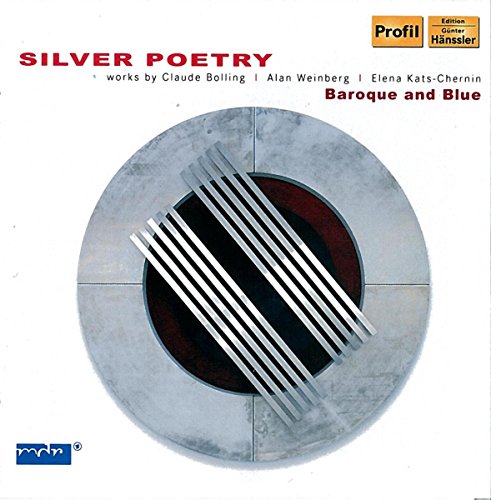 Baroque And Blue - BOLLING, C.: Suite No. 1 / WEINBERG, A.: Salsa Suite / KATS-CHERNIN, E.: Silver Poetry Suite [CD]