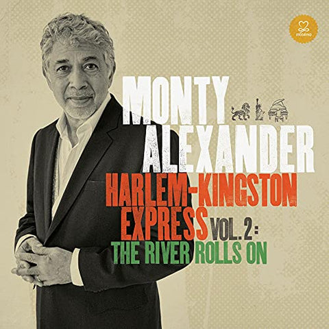 Monty Alexander - Harlem-Kingston Express 2: River Rolls on [CD]