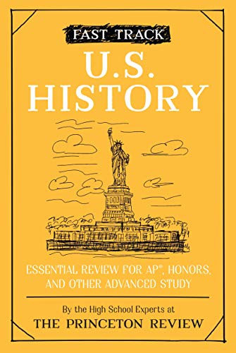 Fast Track: U.S. History: Essential Review for AP, Honors, and Other Advanced Study (College Test Preparation) (High School Subject Review)