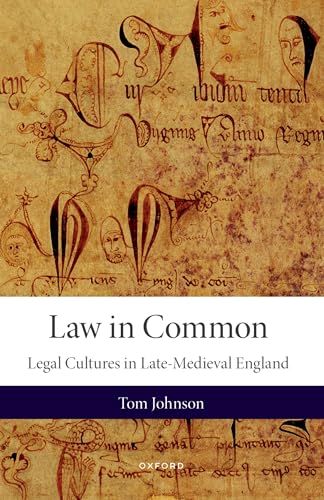 Law in Common : Legal Cultures in Late-Medieval England