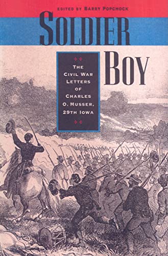 Soldier Boy : The Civil War Letters of Charles O. Musser, 29th Iowa