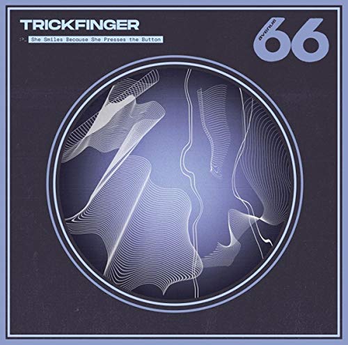 Trickfinger - She Smiles Because She Presses The Button [CD]