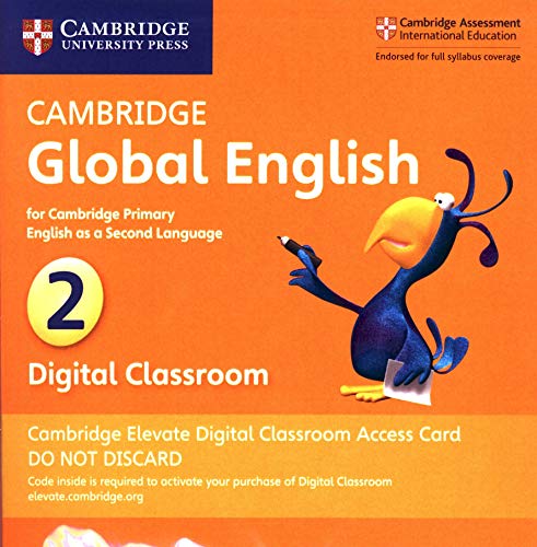Cambridge Global English Stage 2 Cambridge Elevate Digital Classroom Access Card (1 Year) : for Cambridge Primary English as a Second Language