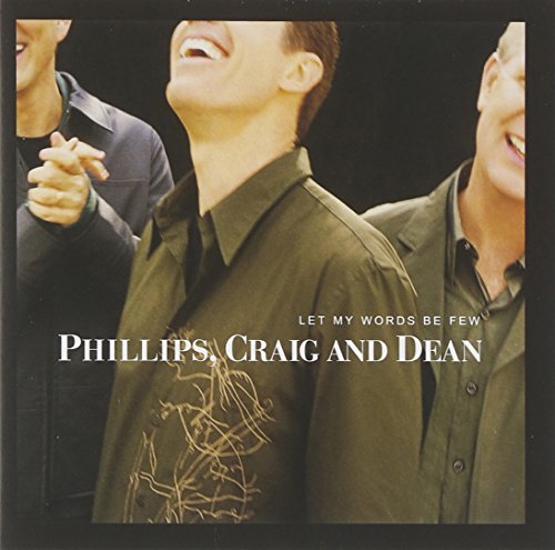 Philips Craig & Dean - Let My Words Be Few [CD]