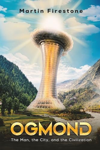 Ogmond : The Man, the City, and the Civilization