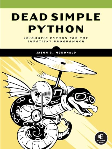 Dead Simple Python: Idiomatic Python for Impatient Programmers