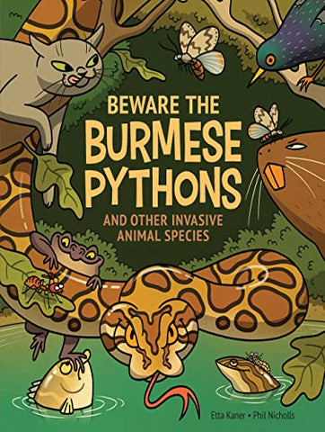 Beware The Burmese Pythons: And Other Invasive Animal Species