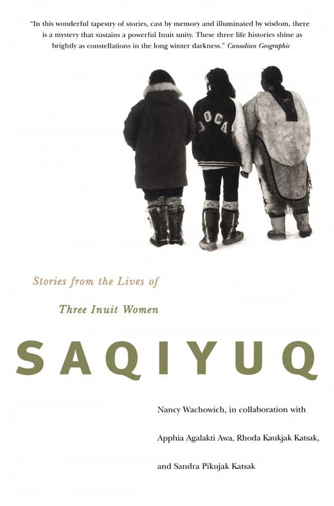 Saqiyuq : Stories from the Lives of Three Inuit Women