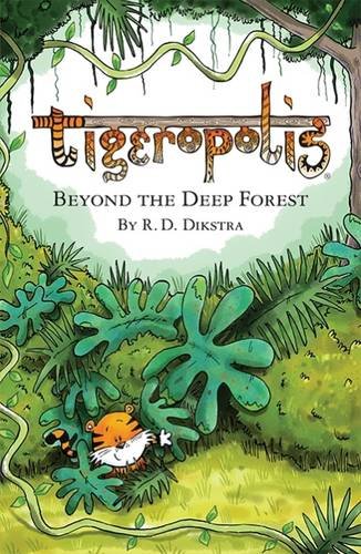 Tigeropolis: Beyond the Deep Forest (Tigeropolis 1)