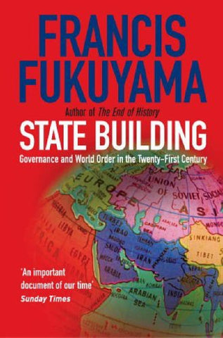 State Building: Governance and World Order in the 21st Century: Governance and World Order in the Twenty-first Century