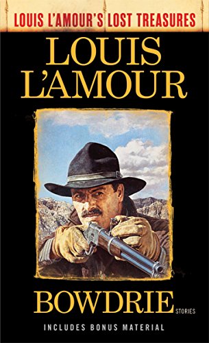 Bowdrie (Louis L'amour's Lost Treasures): Stories