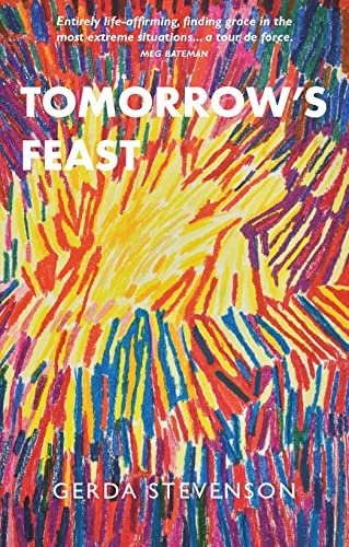 Tomorrow's Feast – "A tour de force" MEG BATEMAN