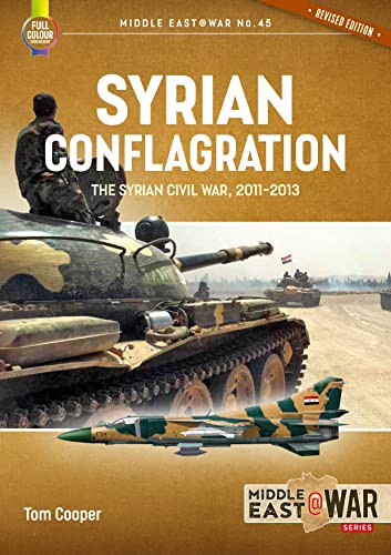 Syrian Conflagration : The Syrian Civil War 2011-2013 : 45