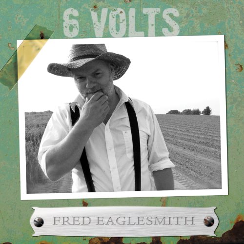 Fred Eaglesmith - 6 Volts [CD]