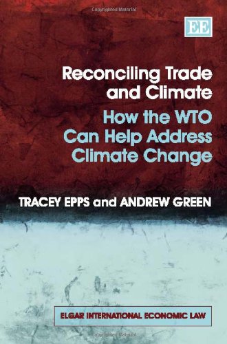 Reconciling Trade and Climate: How the WTO Can Help Address Climate Change