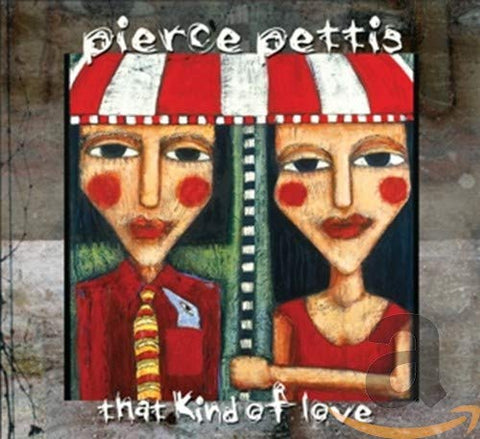 Pierce Pettis - That Kind Of Love [CD]