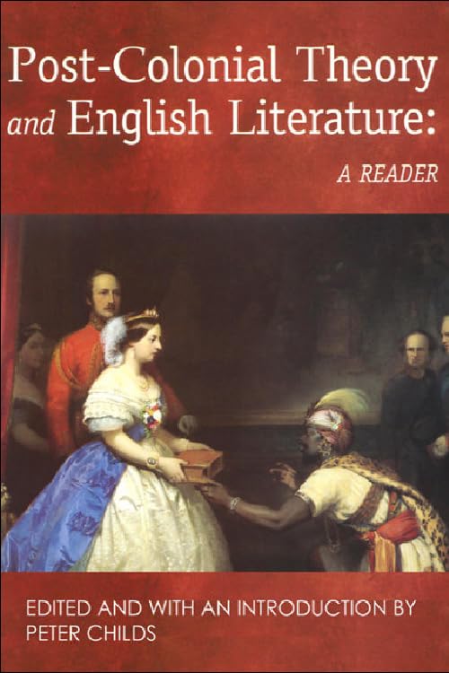 Post-Colonial Theory and English Literature : A Reader
