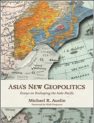 Asia's New Geopolitics : Essays on Reshaping the Indo-Pacific