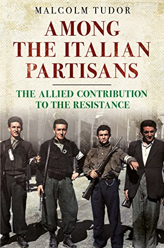 Among the Italian Partisans : The Allied Contribution to the Resistance