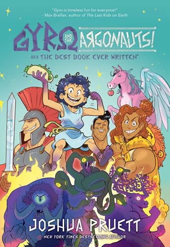 Gyro and the Argonauts! aka the BEST BOOK EVER WRITTEN* : *About a Kid Named After a Sandwich Volume 1