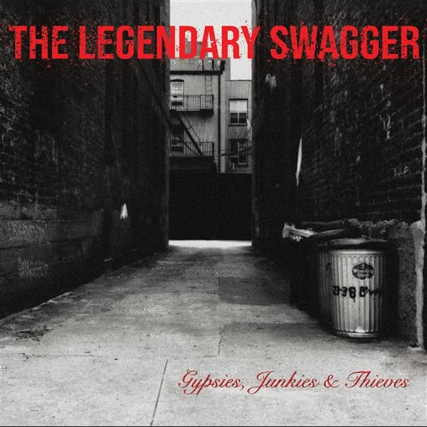 The Legendary Swagger - Gypsies, Junkies And Thieves [CD]