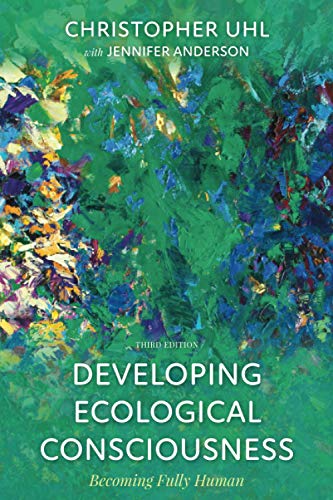 DEVELOPING ECOLOGICAL CONSCIOUSNESS 3ED: Becoming Fully Human, Third Edition