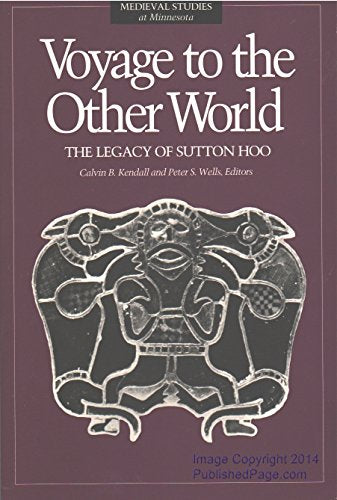 Voyage To The Other World: The Legacy of Sutton Hoo