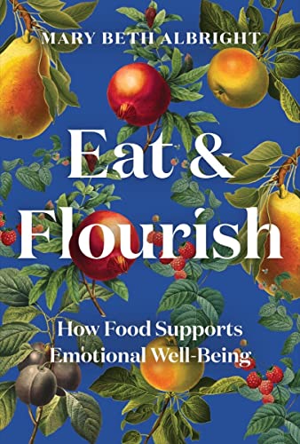 Eat &amp; Flourish: How Food Supports Emotional Well-Being