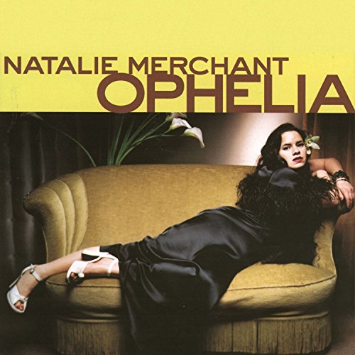 Natalie Merchant album cover, "Ophelia," featuring a reclining woman.